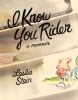 I_know_you_rider
