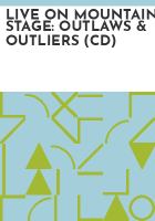 LIVE_ON_MOUNTAIN_STAGE__OUTLAWS___OUTLIERS__CD_